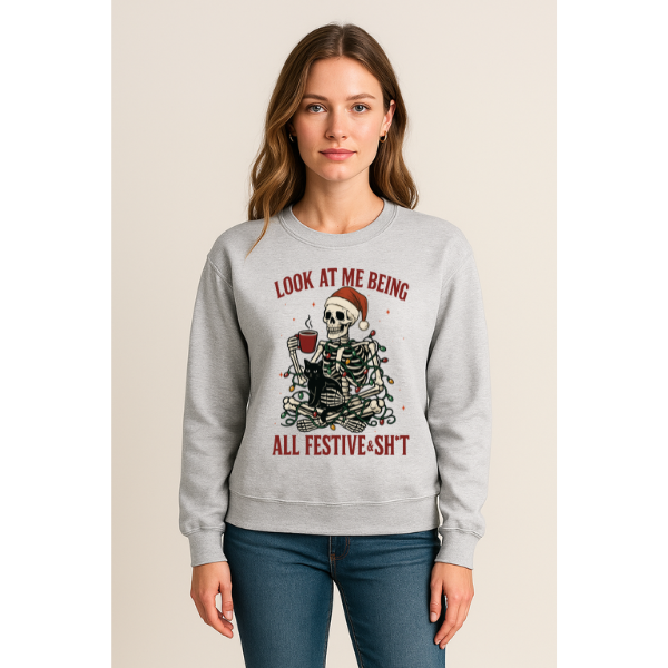 “Look at Me Being All Festive & Sh*t” Crewneck