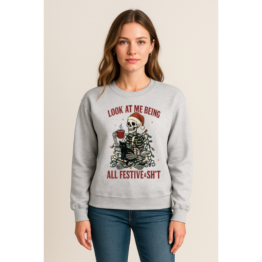 “Look at Me Being All Festive & Sh*t” Crewneck