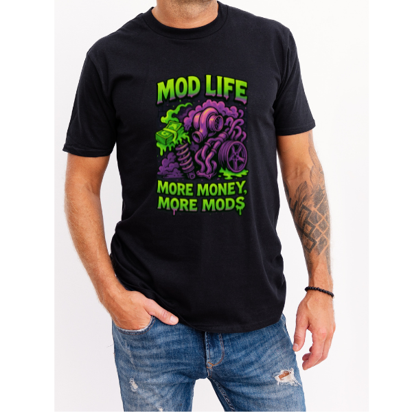 Mod Life – More Money, More Mods Tee